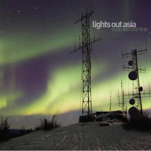 Lights Out Asia - Eyes  Like Brontide